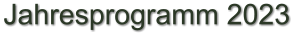 Jahresprogramm 2023